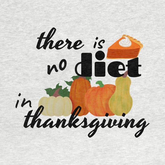 there is no diet in thanksgiving by duddleshop